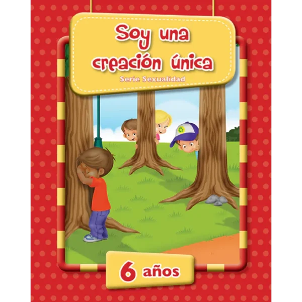 SOY UNA CREACIÓN ÚNICA. SERIE SEXUALIDAD 6 AÑOS