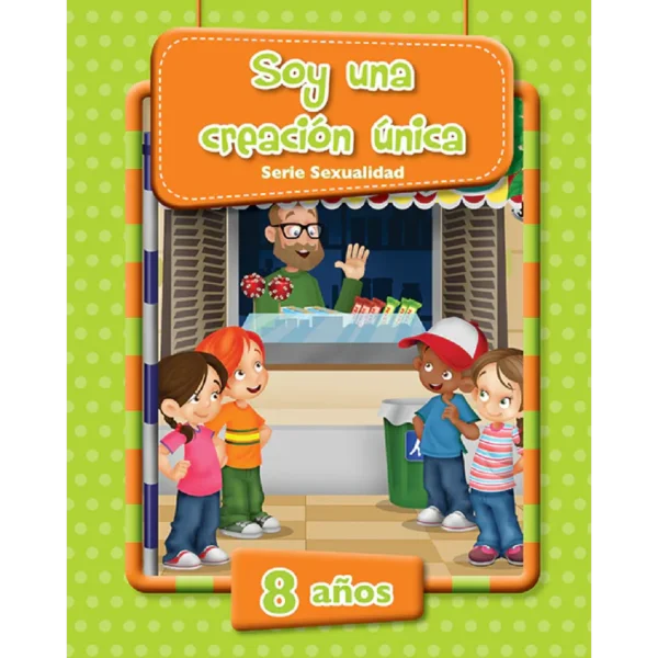 SOY UNA CREACIÓN ÚNICA. SERIE SEXUALIDAD 8 AÑOS