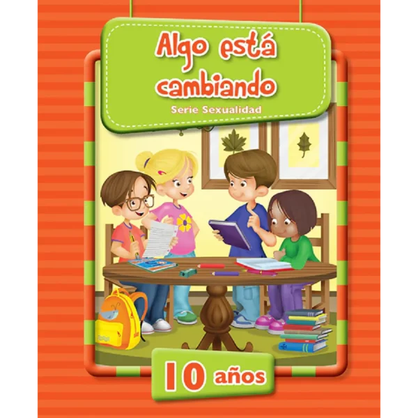 ALGO ESTA CAMBIANDO. SERIE SEXUALIDAD 10 AÑOS