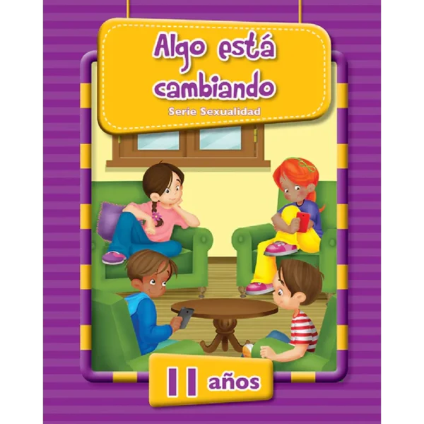 ALGO ESTÁ CAMBIANDO. SERIE SEXUALIDAD 11 AÑOS