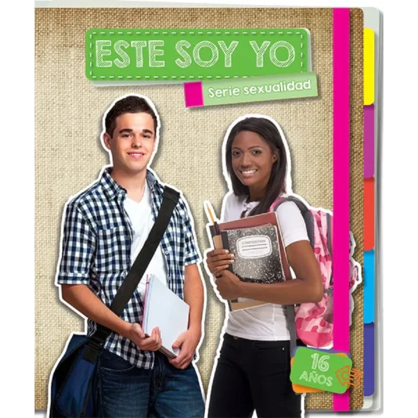 ESTE SOY YO. SERIE SEXUALIDAD 16 AÑOS
