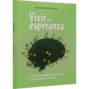 VIVIR CON ESPERANZA-CLAVES PARA MEJORAR TU SALUD MENTAL Y TU INTELIGENCIA EMOCIONAL