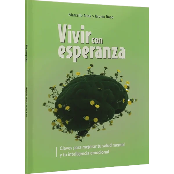 VIVIR CON ESPERANZA-CLAVES PARA MEJORAR TU SALUD MENTAL Y TU INTELIGENCIA EMOCIONAL