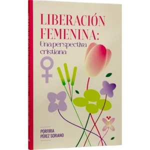 LIBERACIÓN FEMENINA: UNA PERSPECTIVA CRISTIANA